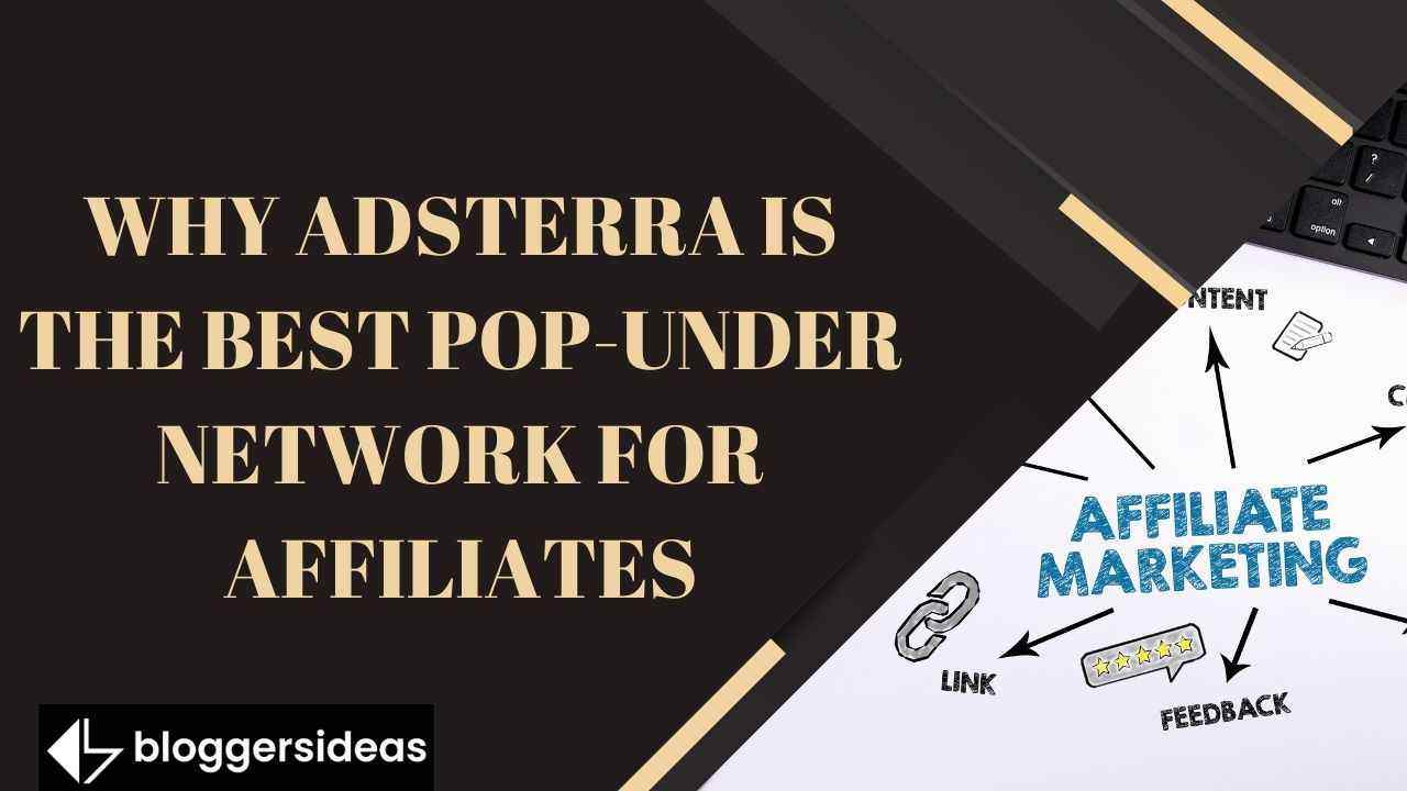 Why Adsterra is the Best Pop-under Network for Affiliates