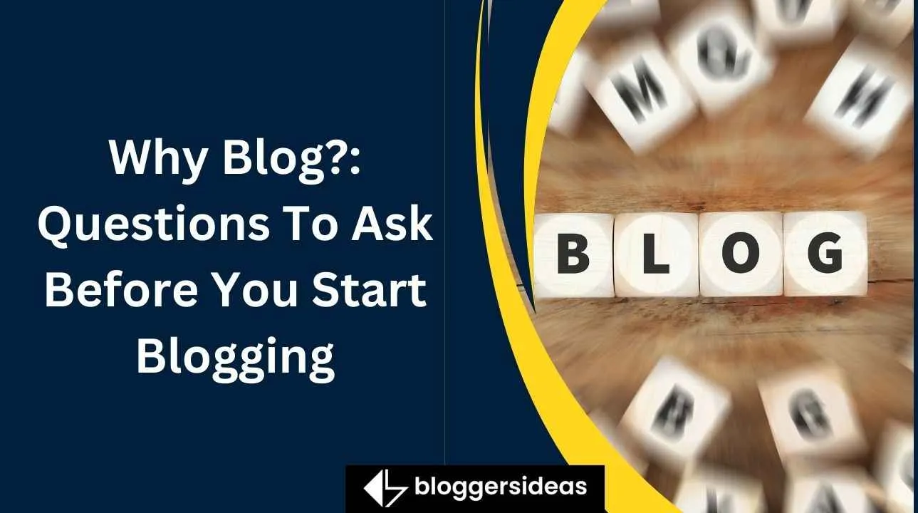 Why Blog Questions To Ask Before You Start Blogging