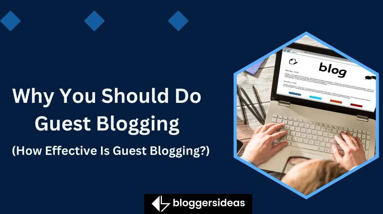 Why You Should Do Guest Blogging 