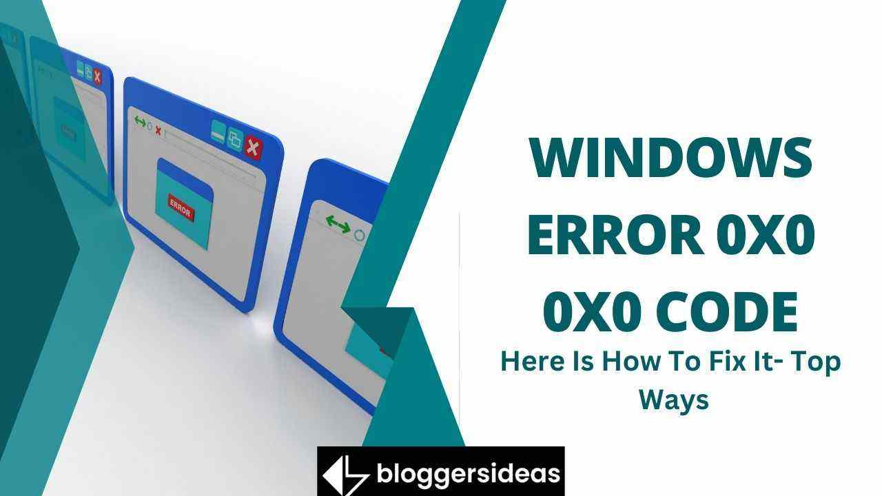 Windows Error 0x0 0x0 Code