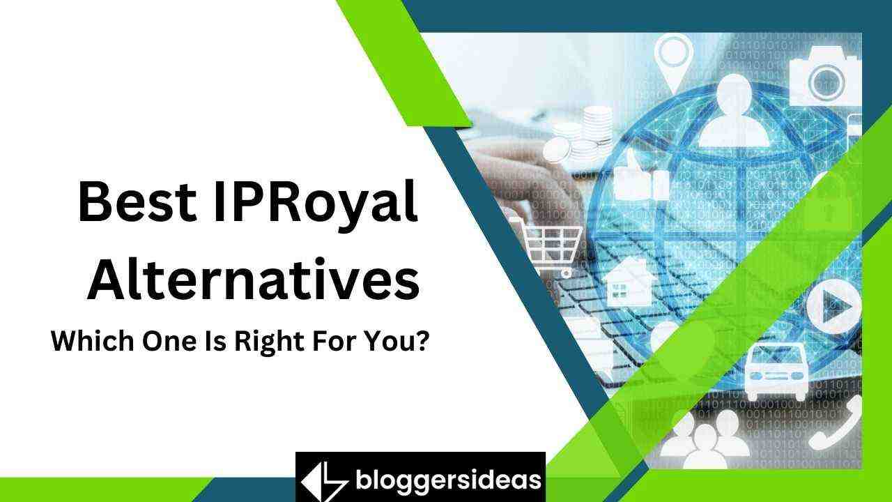 Best IPRoyal Alternatives