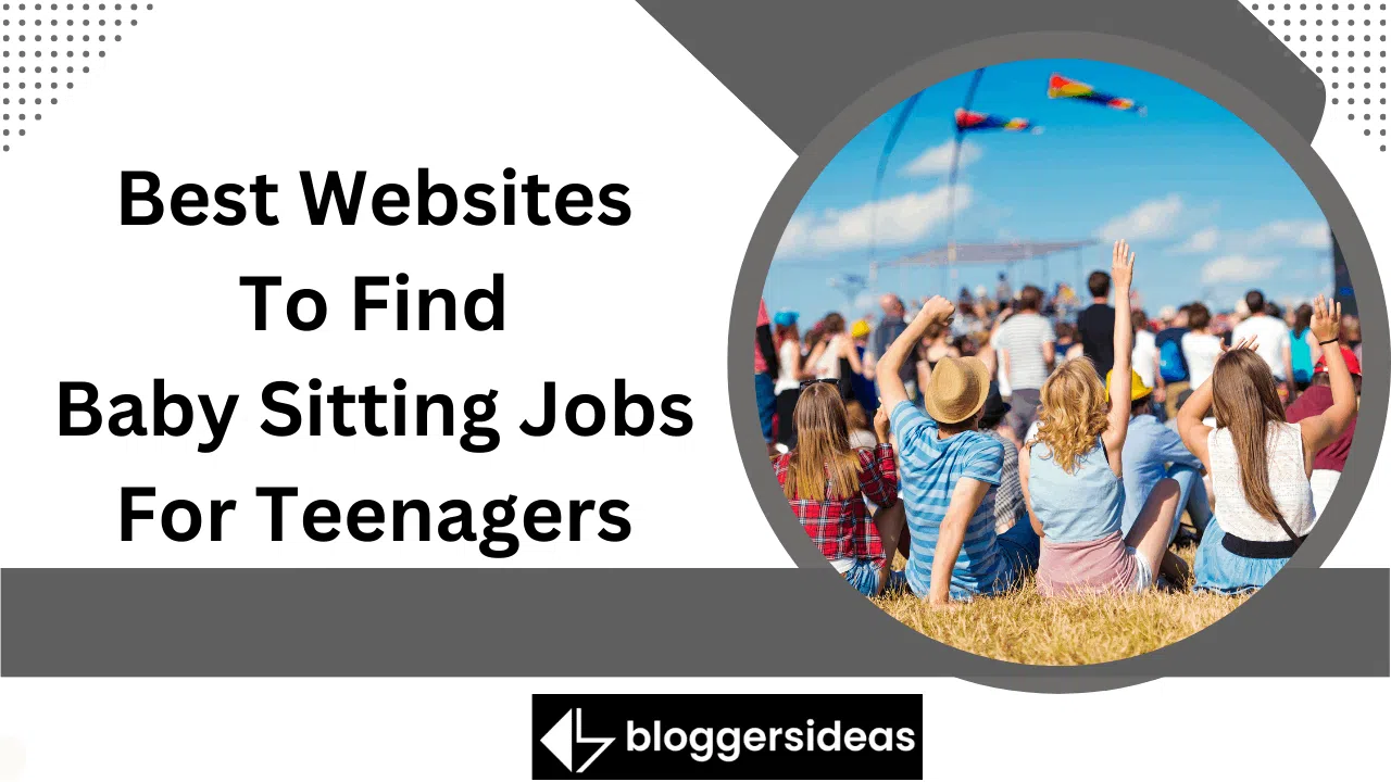 Best Websites To Find Baby Sitting Jobs For Teenagers