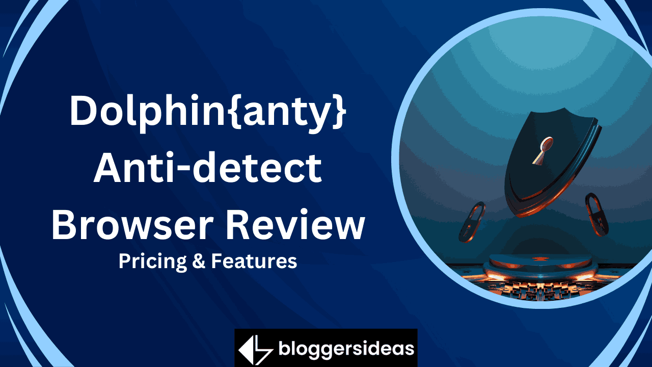 Dolphin{anty} Anti-detect Browser Review