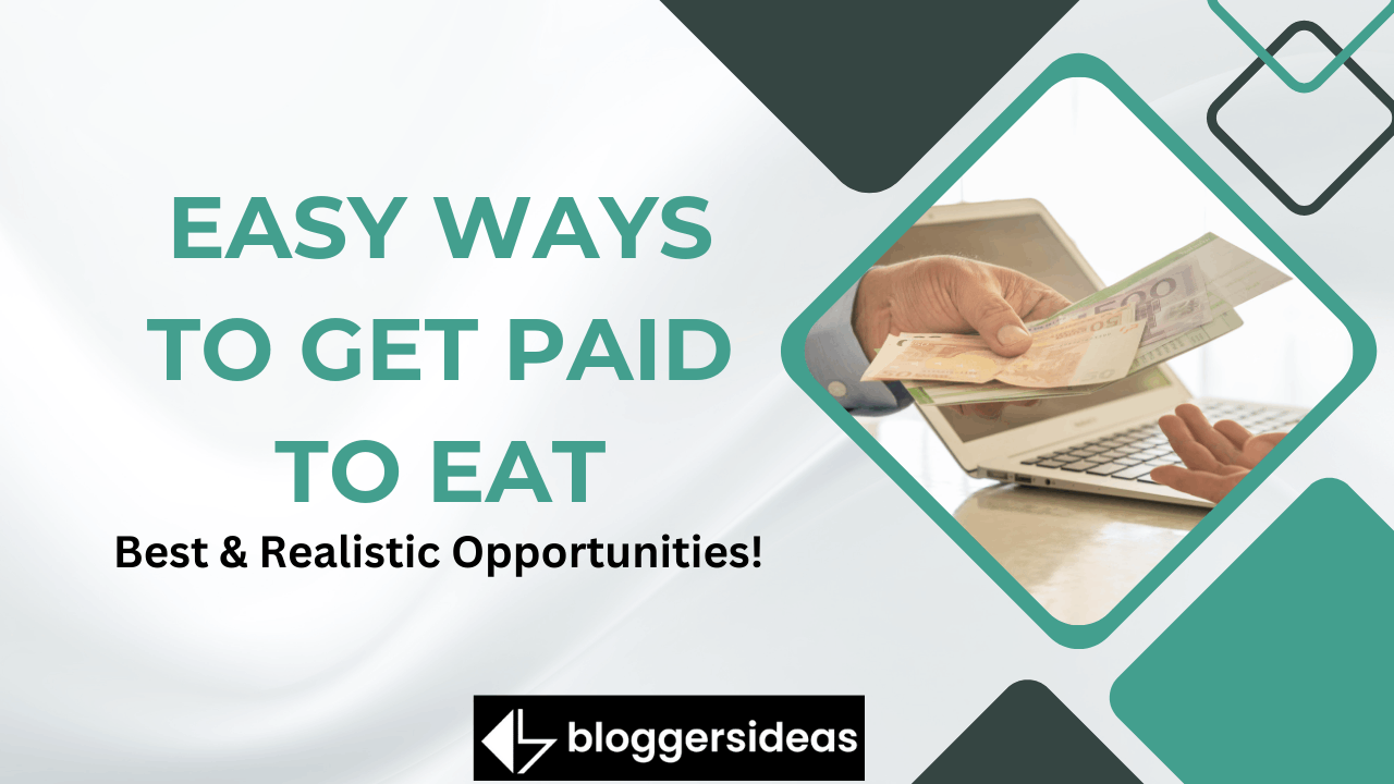Easy Ways To Get Paid To Eat