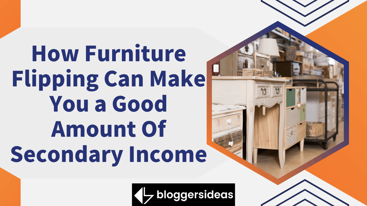 How Furniture Flipping Can Make You a Good Amount Of Secondary Income