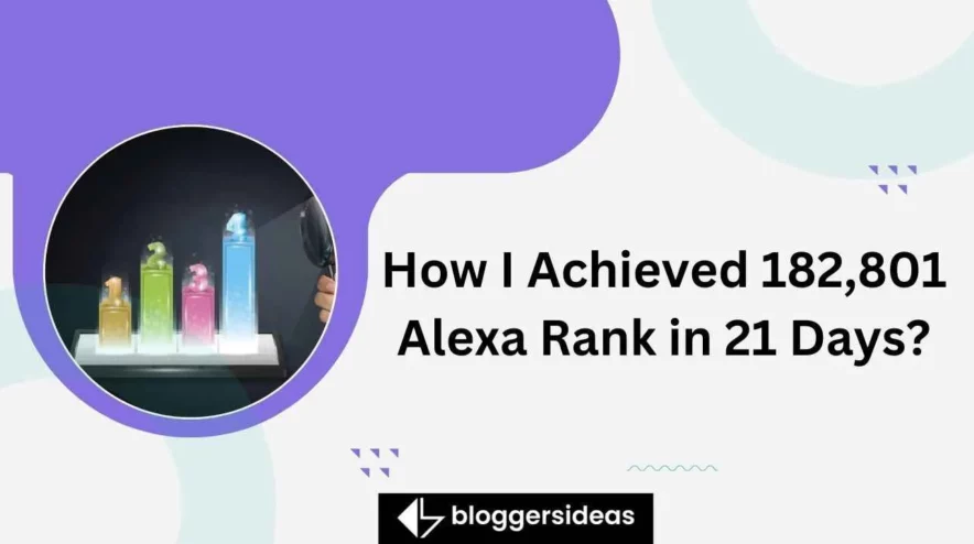How I Achieved 182,801 Alexa Rank in 21 Days