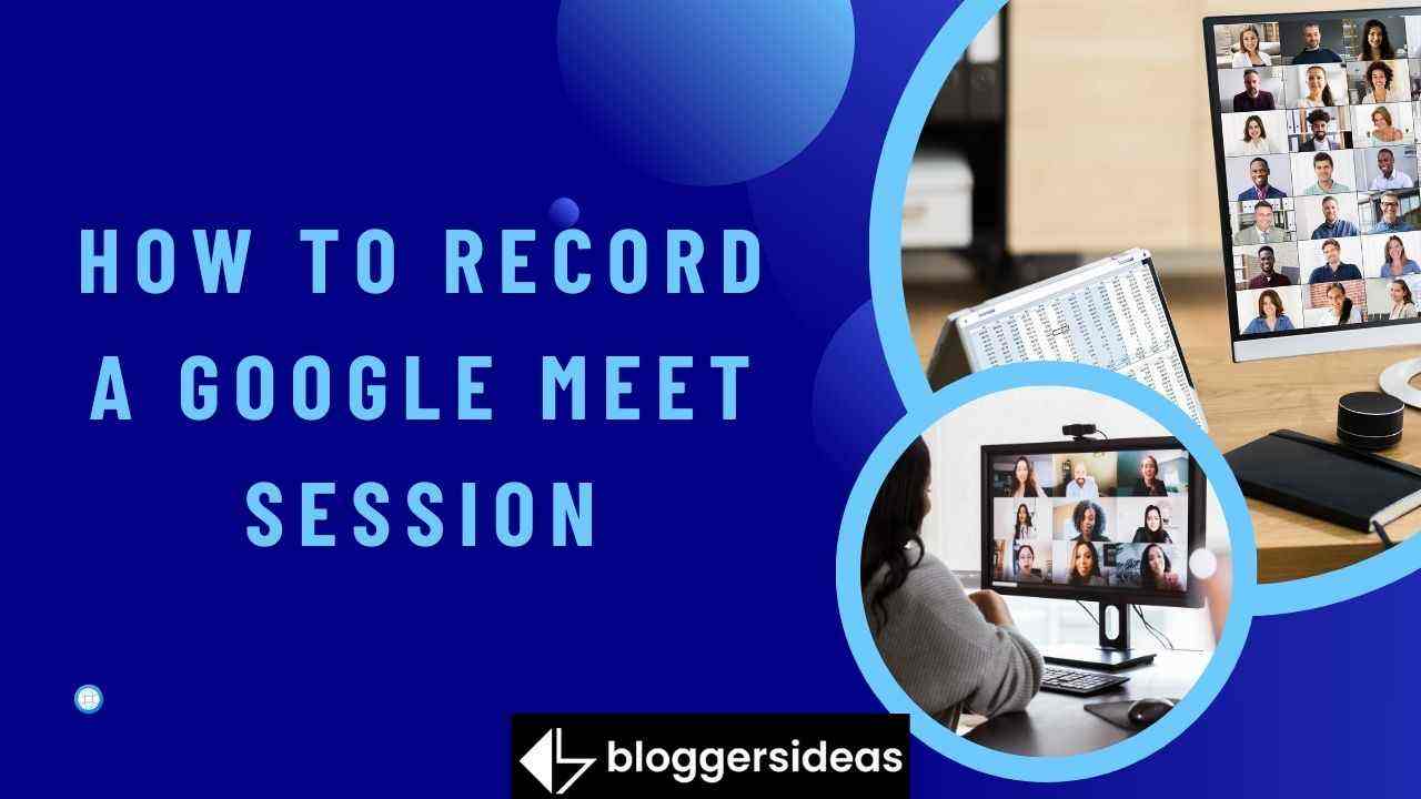 How to Record a Google Meet Session