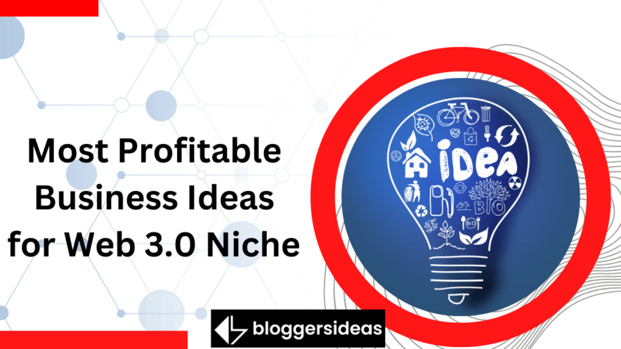 แนวคิดทางธุรกิจที่ทำกำไรได้มากที่สุดสำหรับ Web 3.0 Niche