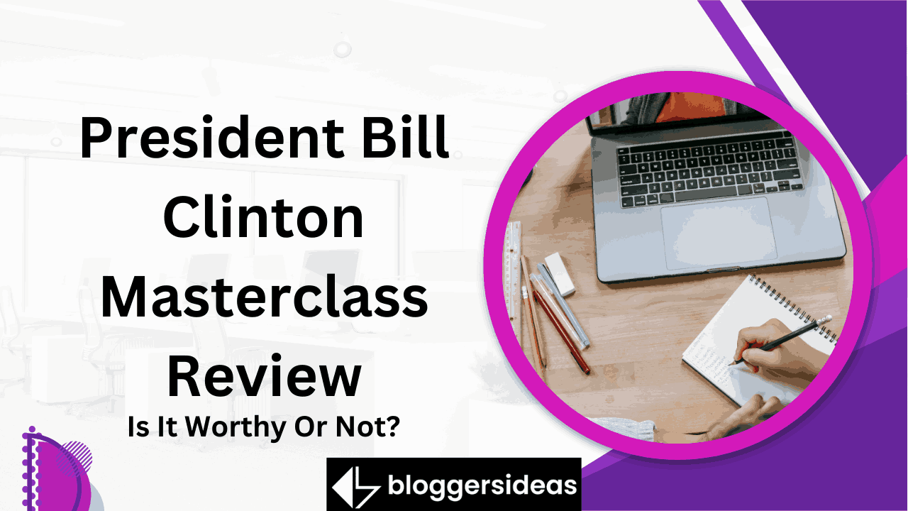 President Bill Clinton Masterclass Review