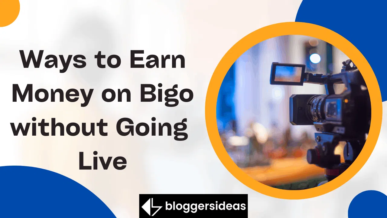 Ways to Earn Money on Bigo without Going Live