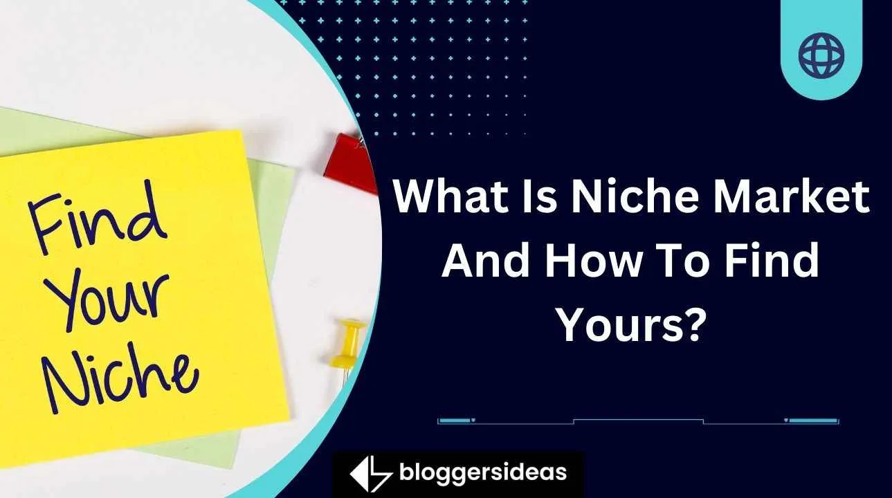 What Is Niche Market And How To Find Yours