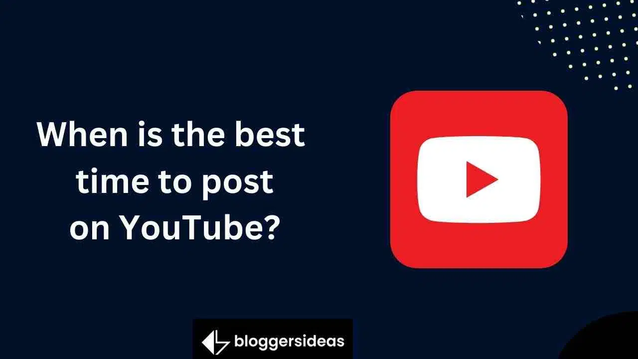 What Is The Best Time To Post On YouTube