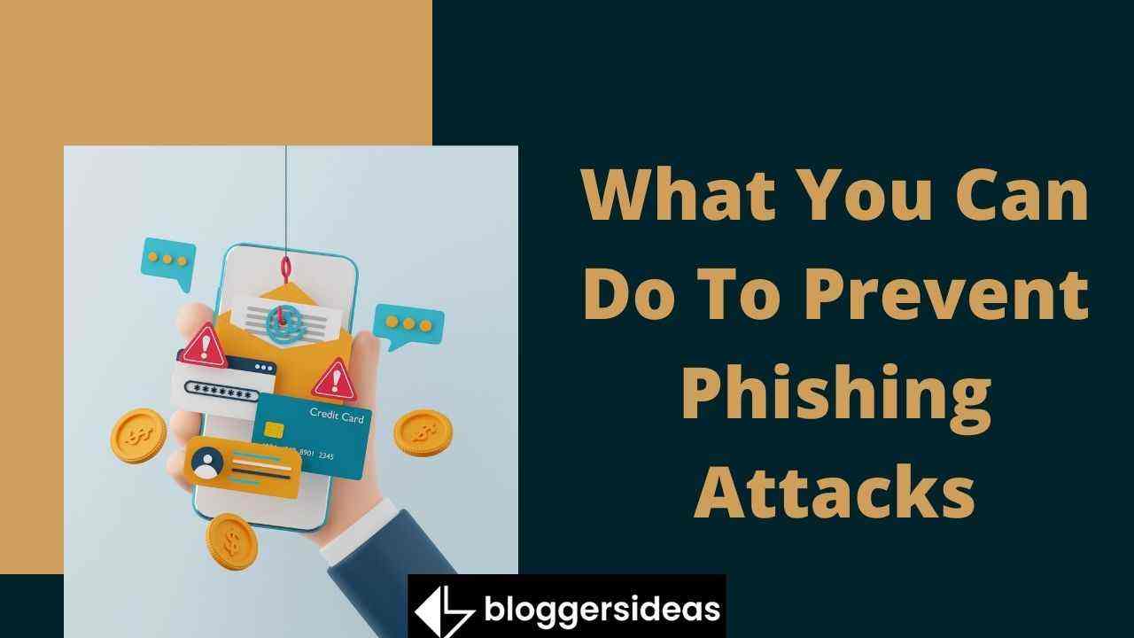 What You Can Do To Prevent Phishing Attacks