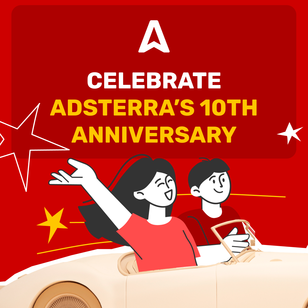 Celebrate Adsterra’s 10th Anniversary
