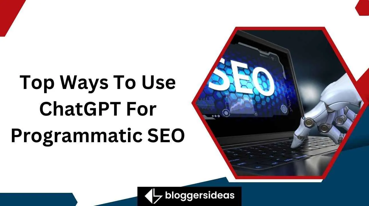 Top 12 Ways To Use ChatGPT For Programmatic SEO