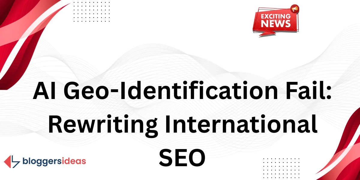 Kegagalan Geo-Identifikasi AI: Menulis Ulang SEO Internasional