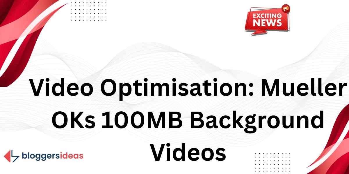 Optimalisasi Video: Mueller Setujui Video Latar Belakang 100MB