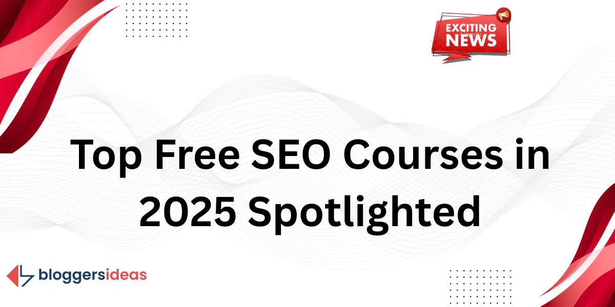 Top Free SEO Courses in 2025 Spotlighted