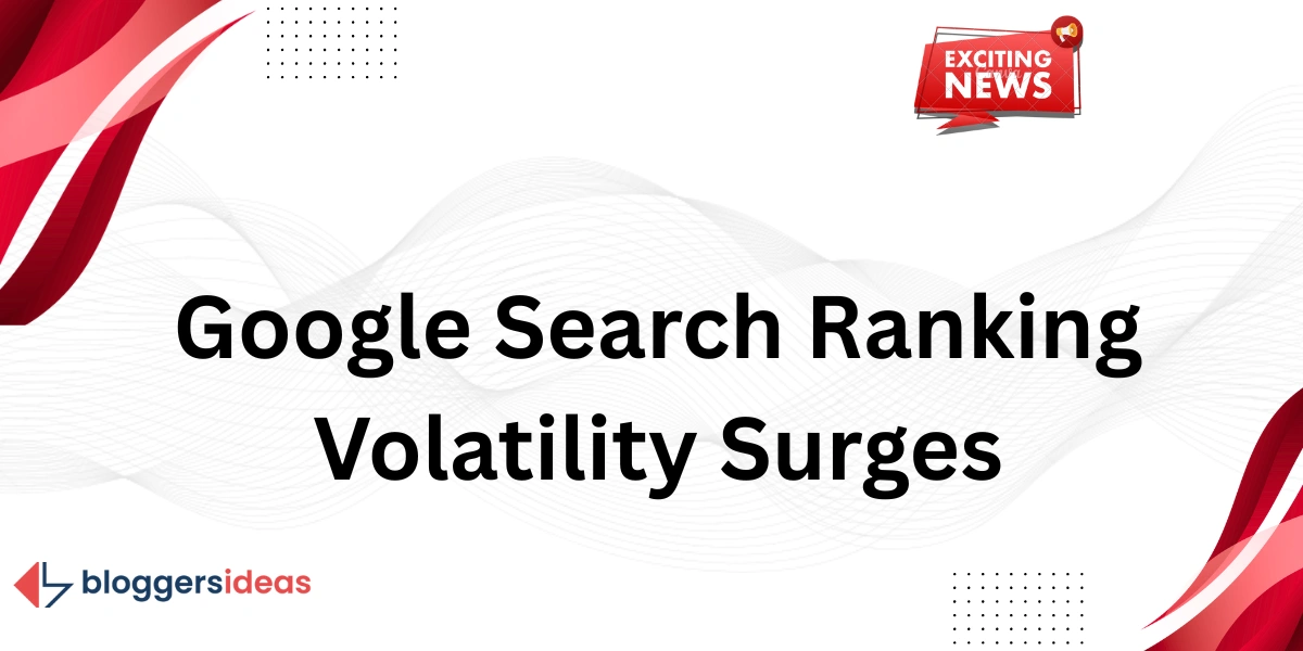 Google Search Ranking Volatility Surges