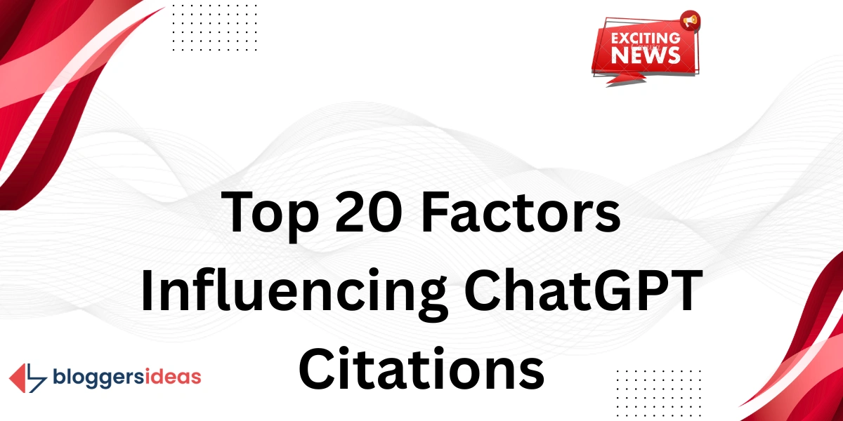 Top 20 Factors Influencing ChatGPT Citations