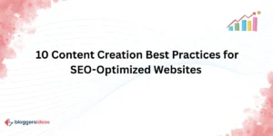 10 Content Creation Best Practices for SEO-Optimized Websites
