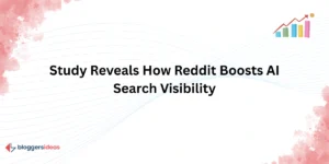 Study Reveals How Reddit Boosts AI Search Visibility