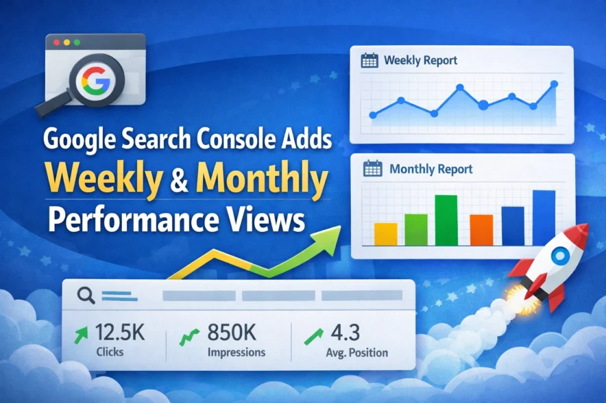 Google Search Console Adds Weekly & Monthly Performance