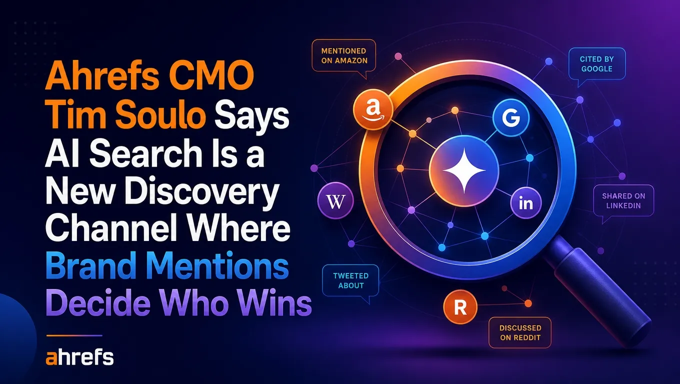 Ahrefs CMO Tim Soulo says AI search is a new discovery channel where brand mentions decide who wins