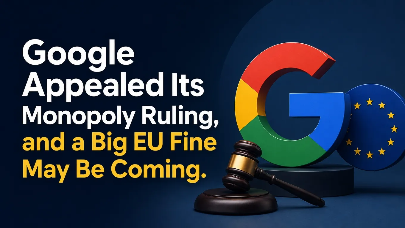 Google has appealed its monopoly ruling and could face a hefty EU fine