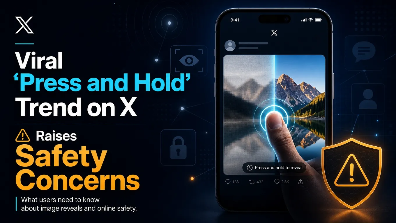Viral 'Press and Hold' Trend on X Raises Safety Concerns