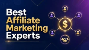 20 Best Affiliate Marketing Experts Worth Following Worldwide